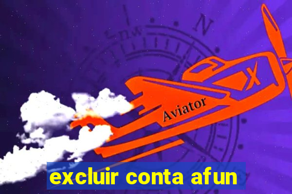 excluir conta afun